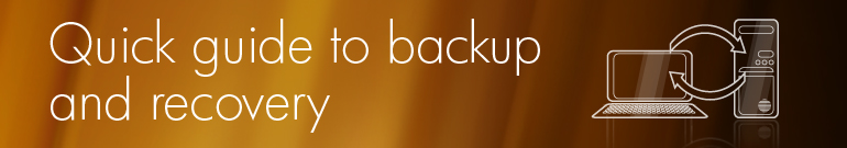 Quick Guide to Backup and Recovery